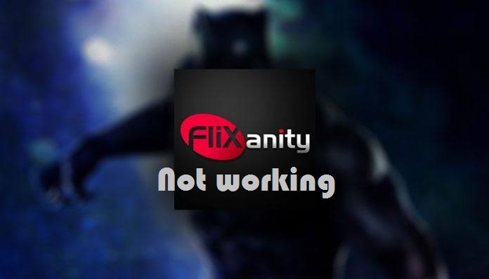 why Flixanity not working