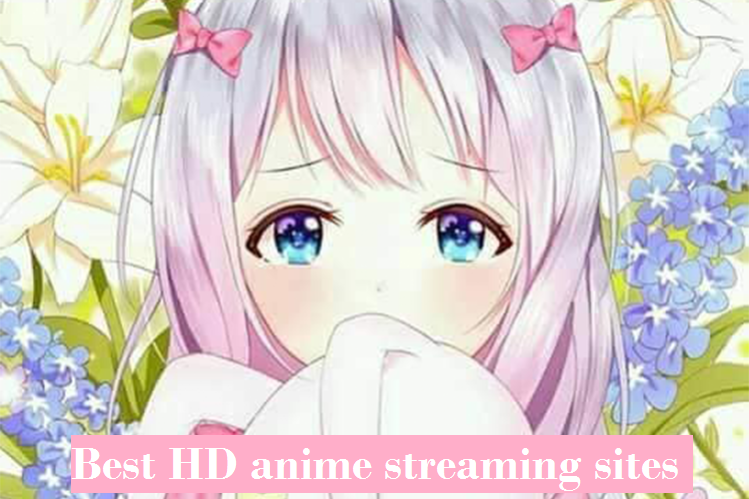 Best HD anime stream sites 