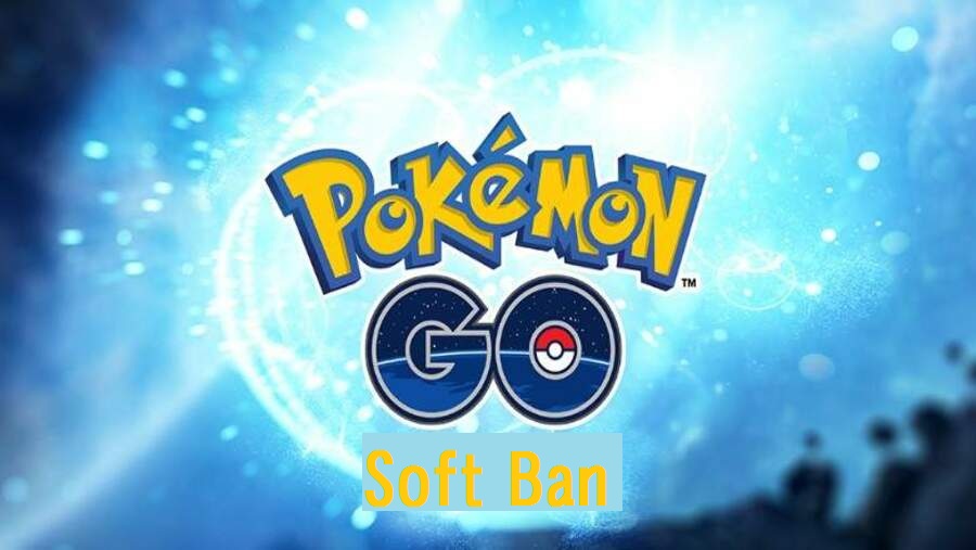 Pokemon Go soft ban methods