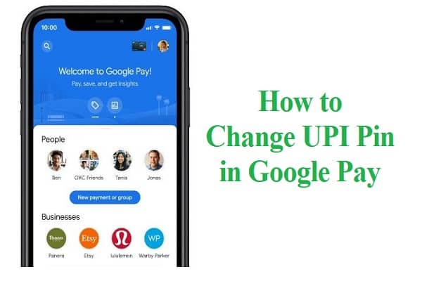 How to Change UPI Pin in Google Pay: Why and How ?