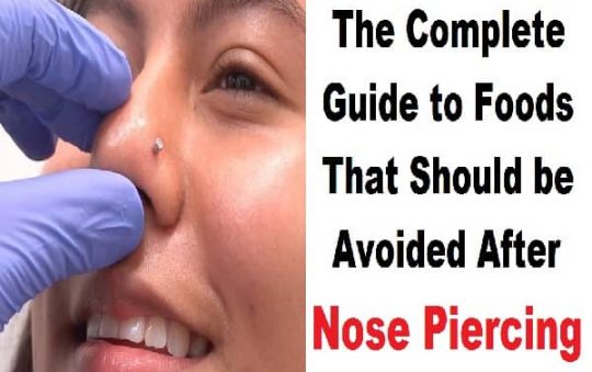 The Complete Guide to Foods That Should be Avoided After Nose Piercing